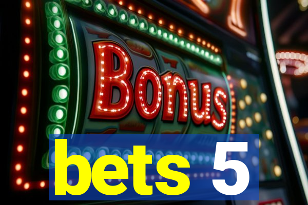 bets 5